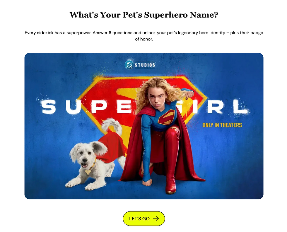 What's Your Pet's Superhero Name? Every sidekick has a superpower. Answer 6 questions and unlock your pet's legendary hero identity – plus their badge of honor.